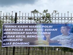 Bertebaran Baliho Ucapan Terima Kasih Masyarakat Kepada Mabes Polri Dan Polda Riau Di Ruas Pekanbaru Terkait Penangkapan Mafia Tanah Di Kabupaten Bengkalis