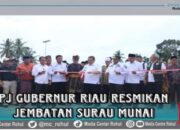 Pj Gubernur Riau Resmikan Jembatan Surau Munai di Kabupaten Rokan Hulu