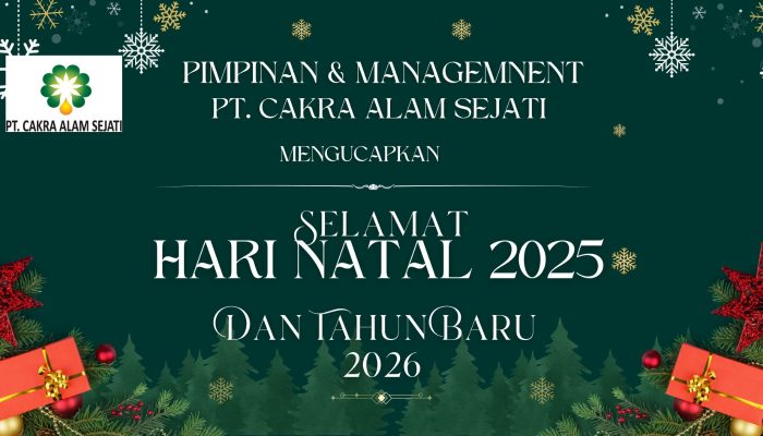 PIMPINAN DAN MANAGAMENT PT.CAKRA ALAM SEJATI MENGUCAPKAN SELAMAT NATAL 2025 DAN TAHUN BARU TAHUN 2026