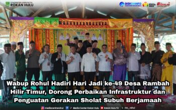 Hadiri HUT ke-49 Desa Rambah Hilir Timur, Wabup Rohul Janjikan Aspirasi Perbaikan Jalan Jadi Prioritas