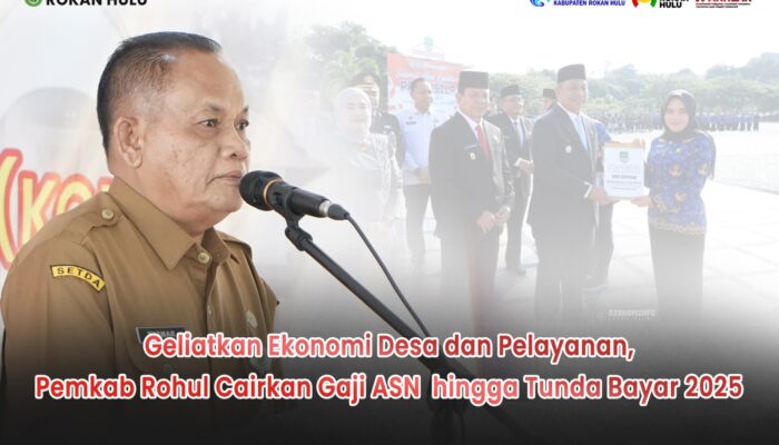 Pemkab Rohul Mulai Cairkan Kewajiban Keuangan, Gaji ASN hingga Tunda Bayar 2025 Diproses