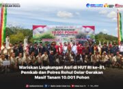 Wariskan Lingkungan Asri di HUT RI ke-81, Pemkab Dan Polres Rohul Gelar Gerakan Masif Tanam 10.001 Pohon