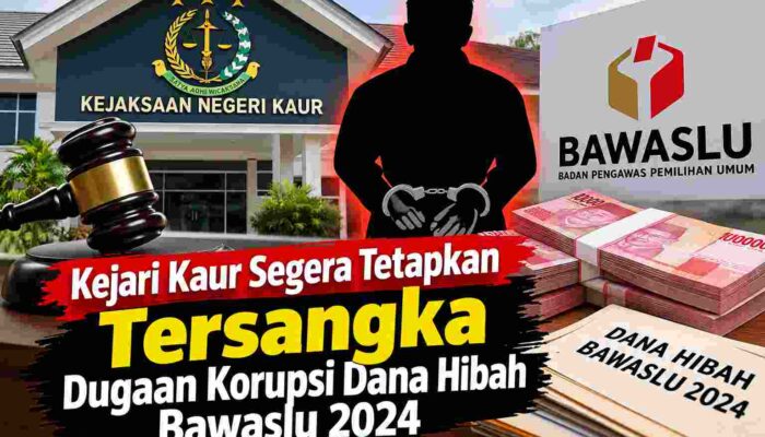 Kejari Kaur Segera Tetapkan Tersangka Dugaan Korupsi Dana Hibah Bawaslu 2024